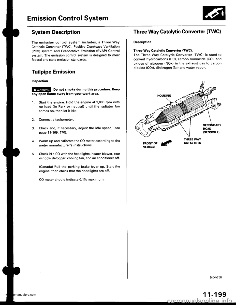 HONDA CR-V 1998 RD1-RD3 / 1.G User Guide
Emission Control System
System Description
The emission control system includes, a Three Way
Catalytic Converter {TWC), Positive Crankcase Ventilation
(PCV) svstem and Evaporative Emission (€VAP) C HONDA CR-V 1998 RD1-RD3 / 1.G User Guide
Emission Control System
System Description
The emission control system includes, a Three Way
Catalytic Converter {TWC), Positive Crankcase Ventilation
(PCV) svstem and Evaporative Emission (€VAP) C