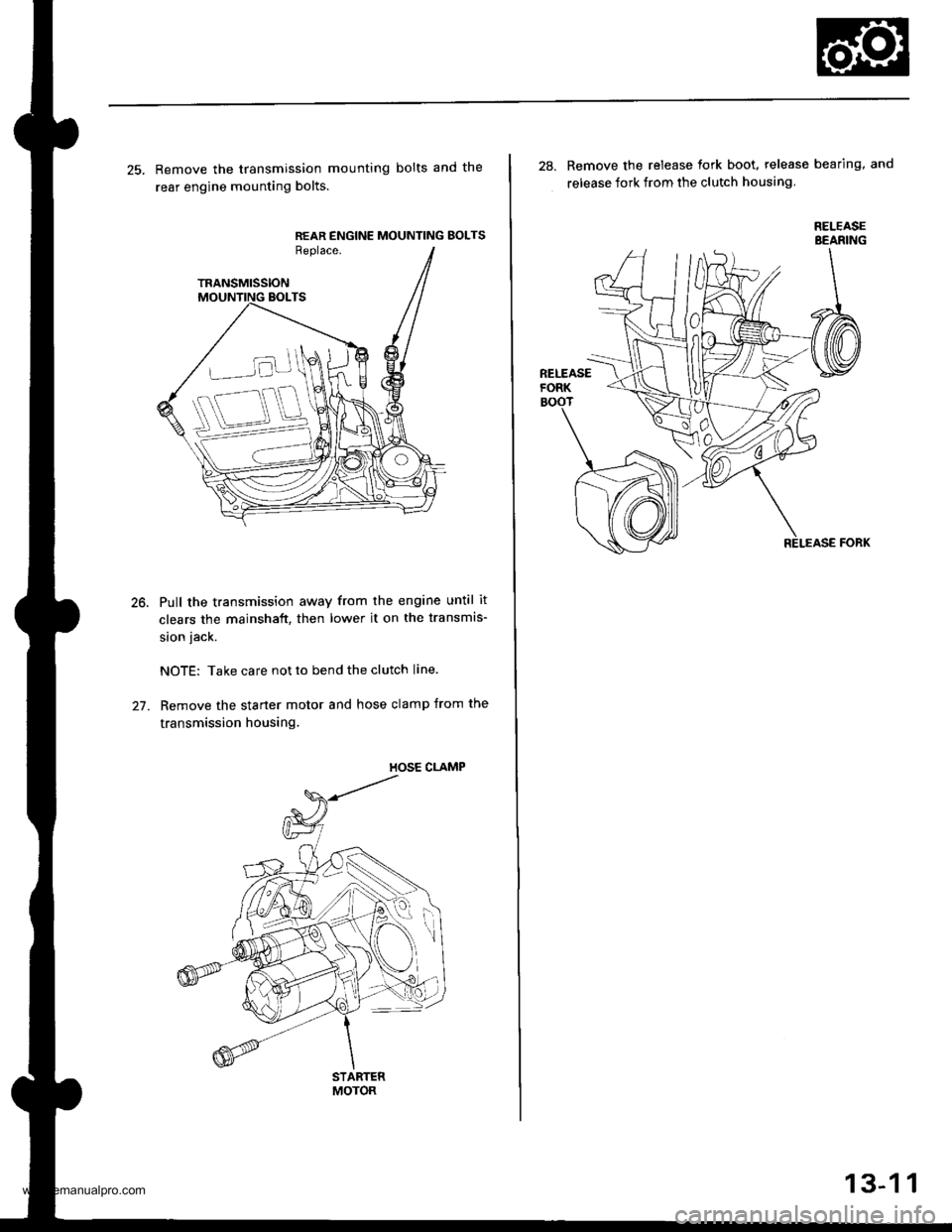 HONDA CR-V 1999 RD1-RD3 / 1.G Workshop Manual
25. Remove the transmission mounting bolts and the
rear engine mounting bolts.
REAR ENGINE MOUNTING BOLTSReplace.
TRANSMISSION
Pull the transmission away from the engine until it
clears the mainshaft HONDA CR-V 1999 RD1-RD3 / 1.G Workshop Manual
25. Remove the transmission mounting bolts and the
rear engine mounting bolts.
REAR ENGINE MOUNTING BOLTSReplace.
TRANSMISSION
Pull the transmission away from the engine until it
clears the mainshaft