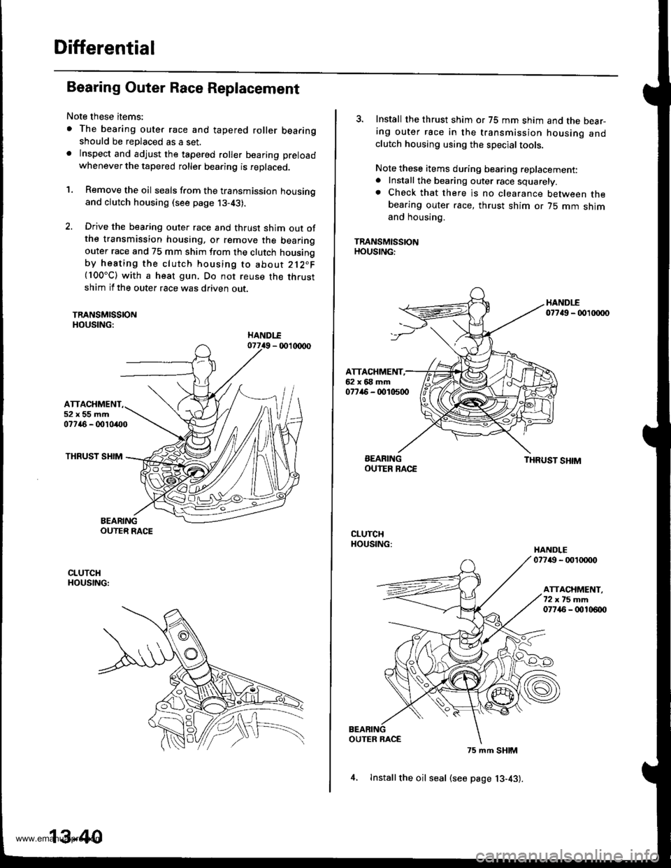 HONDA CR-V 1999 RD1-RD3 / 1.G Workshop Manual
Differential
Bearing Outer Race Replacement
Note these items:
. The bearing outer race and tapered roller bearingshould be replaced as a set.. lnspect and adjust the tapered roller bearing preload
wh HONDA CR-V 1999 RD1-RD3 / 1.G Workshop Manual
Differential
Bearing Outer Race Replacement
Note these items:
. The bearing outer race and tapered roller bearingshould be replaced as a set.. lnspect and adjust the tapered roller bearing preload
wh