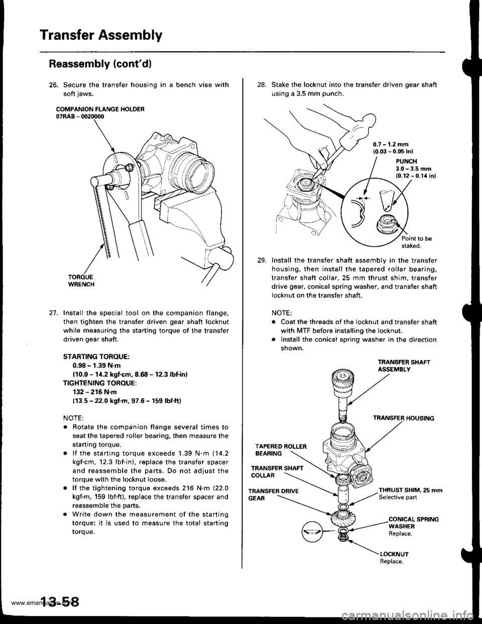 HONDA CR-V 1999 RD1-RD3 / 1.G Manual Online
Transfer Assembly
Reassembly (contdl
26. Secure the transfer housing in a bench vise with
soft jaws.
COMPANION FLANGE HOLDER07RAB - 002tD00
27. Install the special tool on the companion flange.
then HONDA CR-V 1999 RD1-RD3 / 1.G Manual Online
Transfer Assembly
Reassembly (contdl
26. Secure the transfer housing in a bench vise with
soft jaws.
COMPANION FLANGE HOLDER07RAB - 002tD00
27. Install the special tool on the companion flange.
then