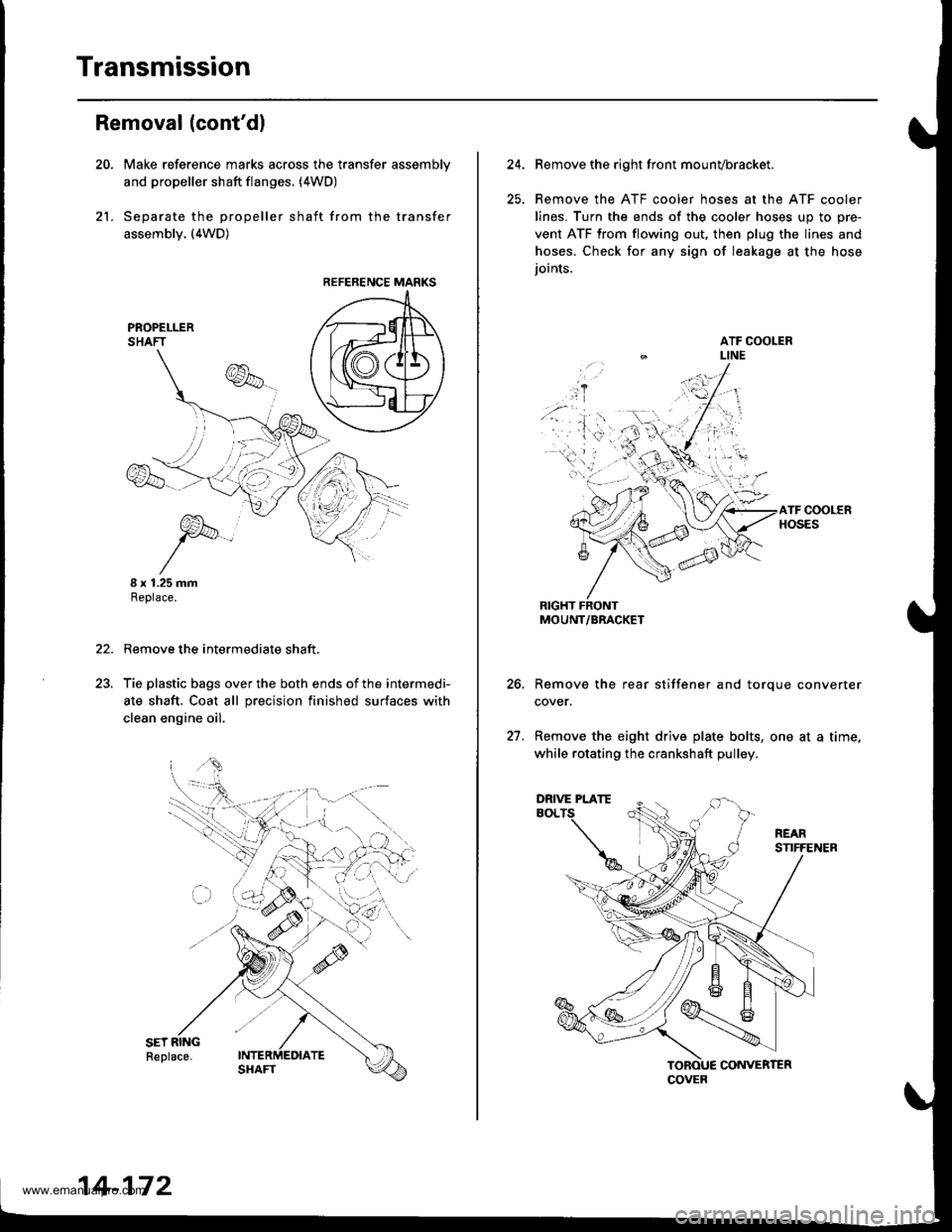 HONDA CR-V 2000 RD1-RD3 / 1.G Workshop Manual
Transmission
21.
Removal (contdl
Make reference marks across the transfer assemblv
and propeller shaft flanges. (4WD)
Separate the propeller shaft from the transfer
assembly. (4WD)
I x 1.25 mmReplac HONDA CR-V 2000 RD1-RD3 / 1.G Workshop Manual
Transmission
21.
Removal (contdl
Make reference marks across the transfer assemblv
and propeller shaft flanges. (4WD)
Separate the propeller shaft from the transfer
assembly. (4WD)
I x 1.25 mmReplac