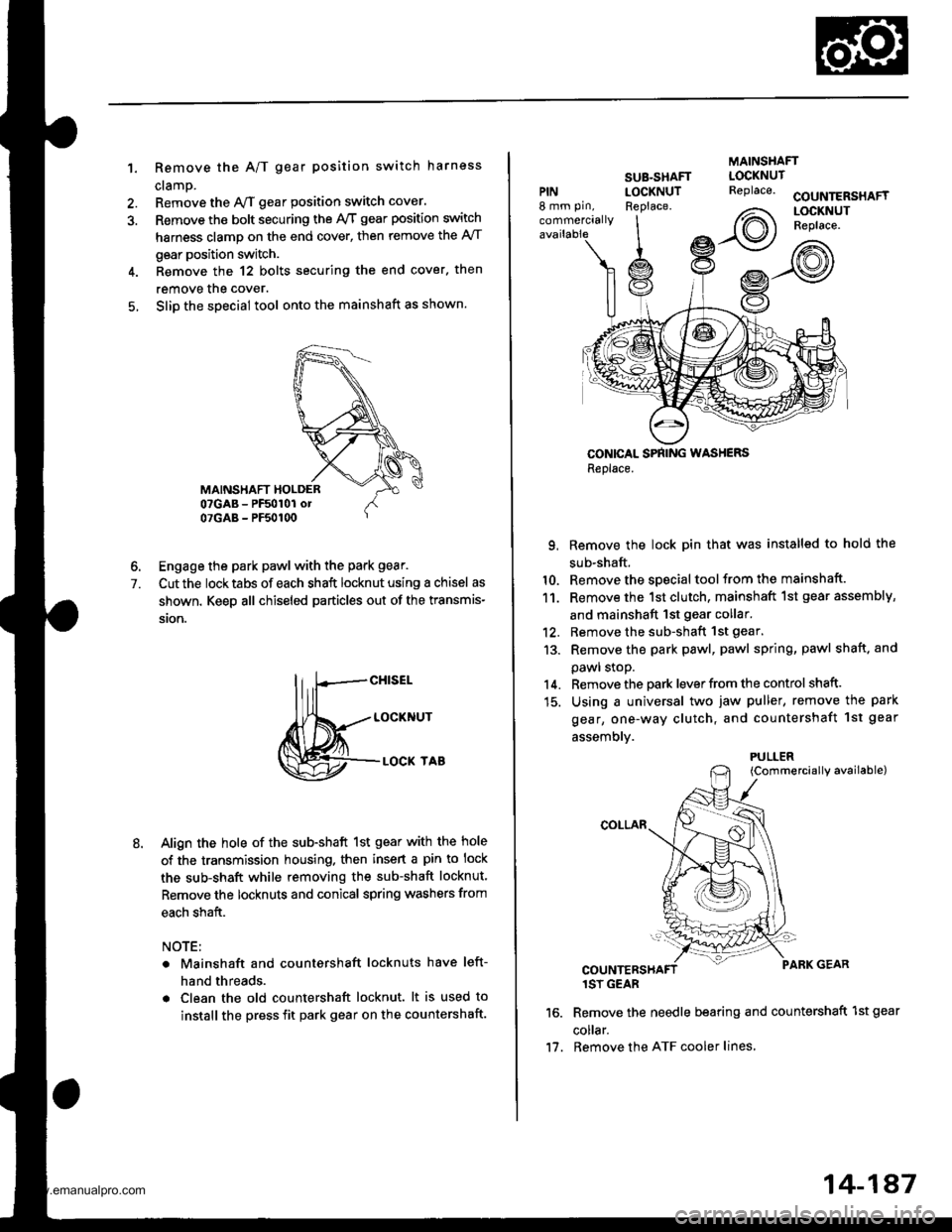 HONDA CR-V 1999 RD1-RD3 / 1.G Workshop Manual
1. Remove the A/T gear position switch harness
cramp.
Remove the yVT gear position switch cover.
Remove the bolt securing the lyT gear position switch
harness clamp on the end cover, then remove th HONDA CR-V 1999 RD1-RD3 / 1.G Workshop Manual
1. Remove the A/T gear position switch harness
cramp.
Remove the yVT gear position switch cover.
Remove the bolt securing the lyT gear position switch
harness clamp on the end cover, then remove th