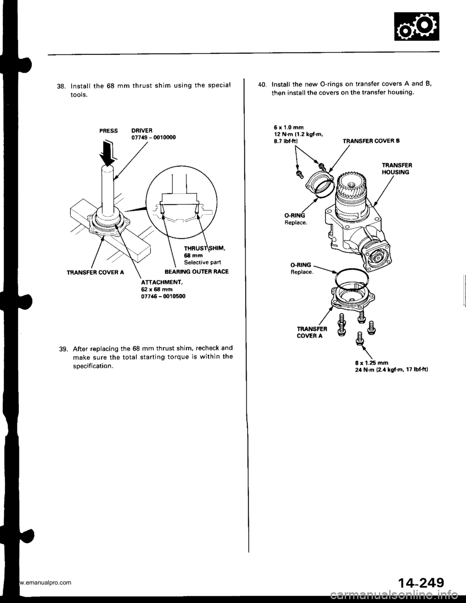 HONDA CR-V 2000 RD1-RD3 / 1.G Manual PDF
38. Install the 68 mm thrust shim using the special
tools.
PRESSDRIVER07743 - 001 0000
ATTACHMENT,62x68mrr|077a6 - (x)10500
39.After replacing the 68 mm thrust shim. recheck and
make sure the total s HONDA CR-V 2000 RD1-RD3 / 1.G Manual PDF
38. Install the 68 mm thrust shim using the special
tools.
PRESSDRIVER07743 - 001 0000
ATTACHMENT,62x68mrr|077a6 - (x)10500
39.After replacing the 68 mm thrust shim. recheck and
make sure the total s