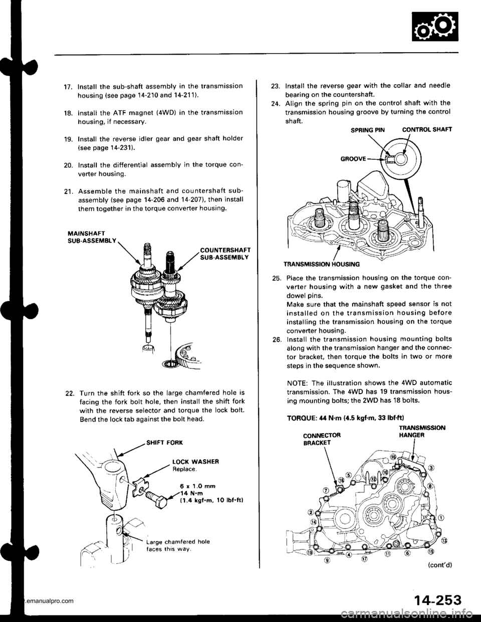 HONDA CR-V 1999 RD1-RD3 / 1.G Workshop Manual 
17.
18.
19.
20.
21.
Install the sub-shaft assembly in the transmission
housing (see page 14-210 and 14-2111.
lnstall the ATF magnet (4WD) in the transmission
housing, if necessary.
Install the rever