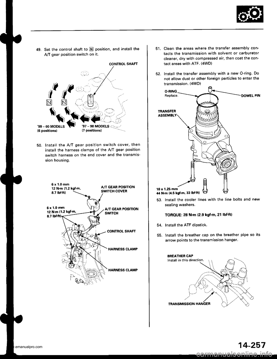 HONDA CR-V 1997 RD1-RD3 / 1.G Owners Manual 
49. Set the control shaft to E position, and install the
A,/T gear position switch on it.
CONTROL SHAFT
l( ((,,, ,. 
*
$*\.t+-
NN
6x1.0mm12 N.m 11.2 kgt.m,8.7 tbf.ftl
6xl.0mm12 N.m 11.2 kgfm,
8,7
g