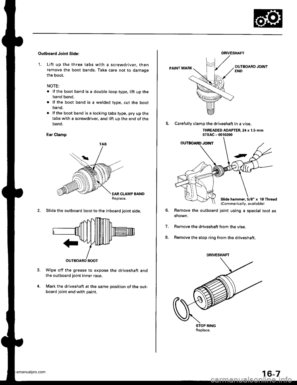 HONDA CR-V 1997 RD1-RD3 / 1.G User Guide
Outboard Joint Side:
1. Lift up the three tabs with a screwdriver, then
remove the boot bands, Take care not to damage
the boot.
NOTE:
. lf the boot band is a double loop type, lift up the
band bend. HONDA CR-V 1997 RD1-RD3 / 1.G User Guide
Outboard Joint Side:
1. Lift up the three tabs with a screwdriver, then
remove the boot bands, Take care not to damage
the boot.
NOTE:
. lf the boot band is a double loop type, lift up the
band bend.