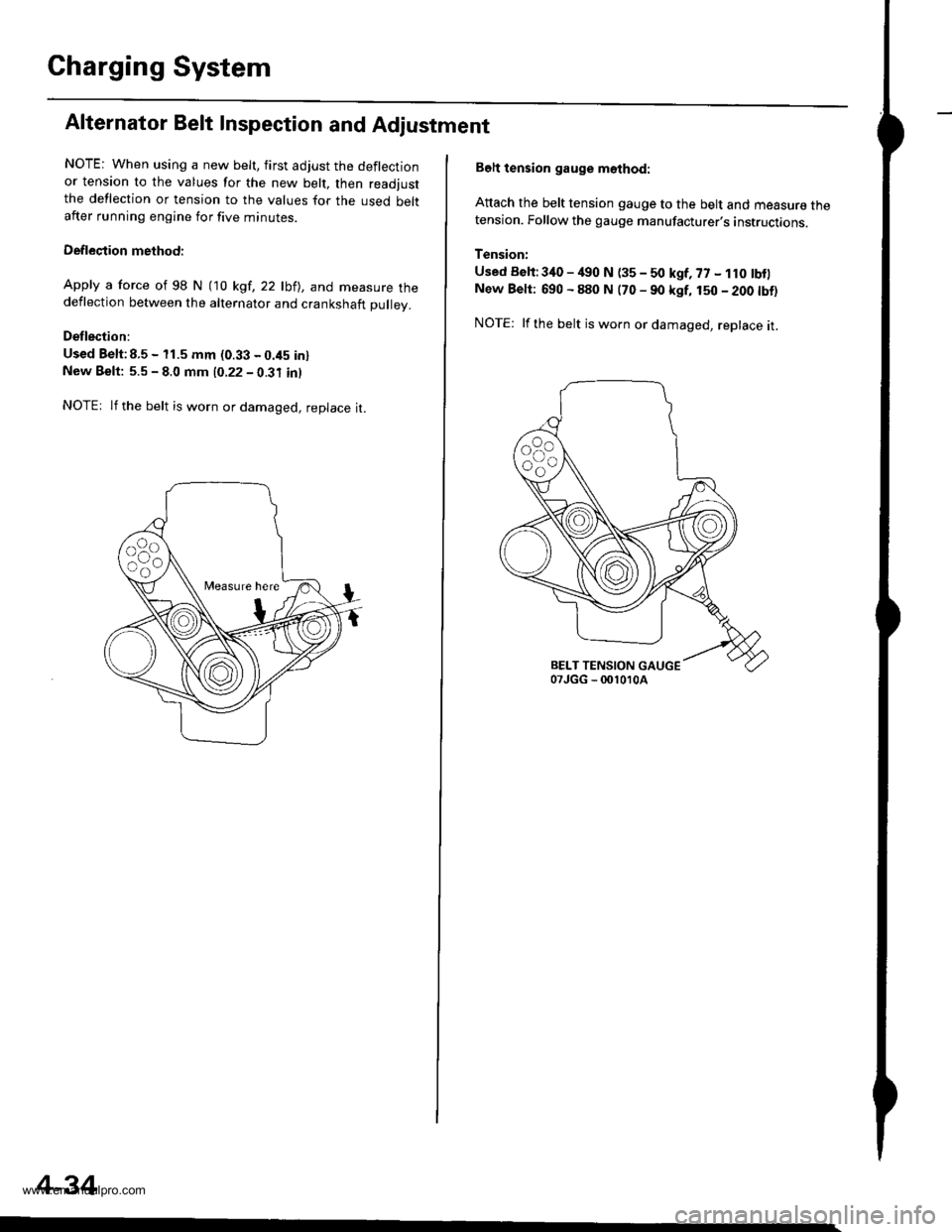 HONDA CR-V 1997 RD1-RD3 / 1.G Workshop Manual
Charging System
Alternator Belt Inspection and Adjustment
NOTE: When using a new belt, first adjust the deflectionor tension to the values for the new belt, then readjustthe deflection or tension to HONDA CR-V 1997 RD1-RD3 / 1.G Workshop Manual
Charging System
Alternator Belt Inspection and Adjustment
NOTE: When using a new belt, first adjust the deflectionor tension to the values for the new belt, then readjustthe deflection or tension to