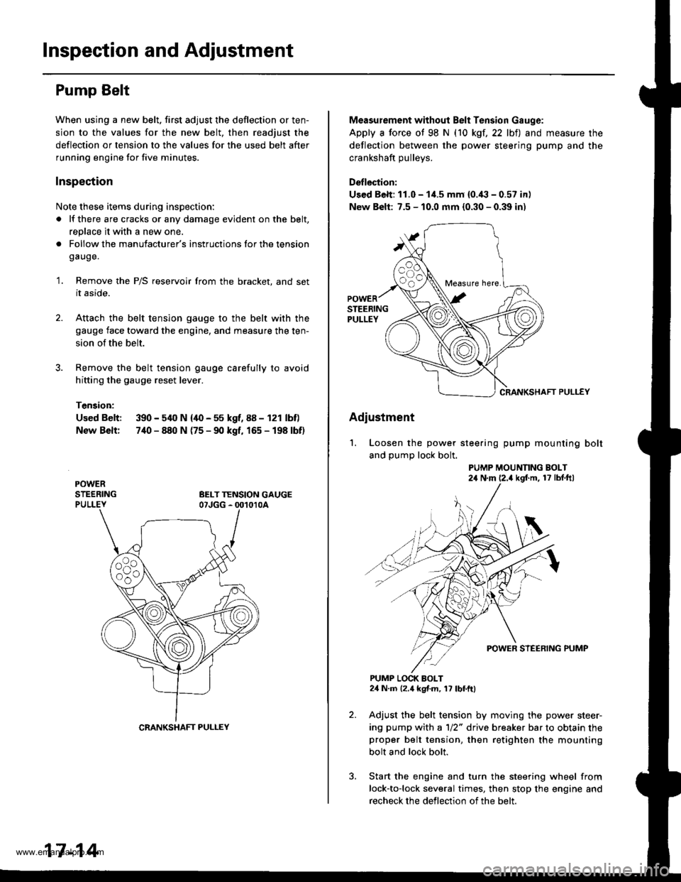 HONDA CR-V 1998 RD1-RD3 / 1.G Service Manual
Inspection and Adjustment
Pump Belt
When using a new belt. first adjust the deflection or ten-
sion to the values for the new belt, then readjust the
deflection or tension to the values for the used HONDA CR-V 1998 RD1-RD3 / 1.G Service Manual
Inspection and Adjustment
Pump Belt
When using a new belt. first adjust the deflection or ten-
sion to the values for the new belt, then readjust the
deflection or tension to the values for the used