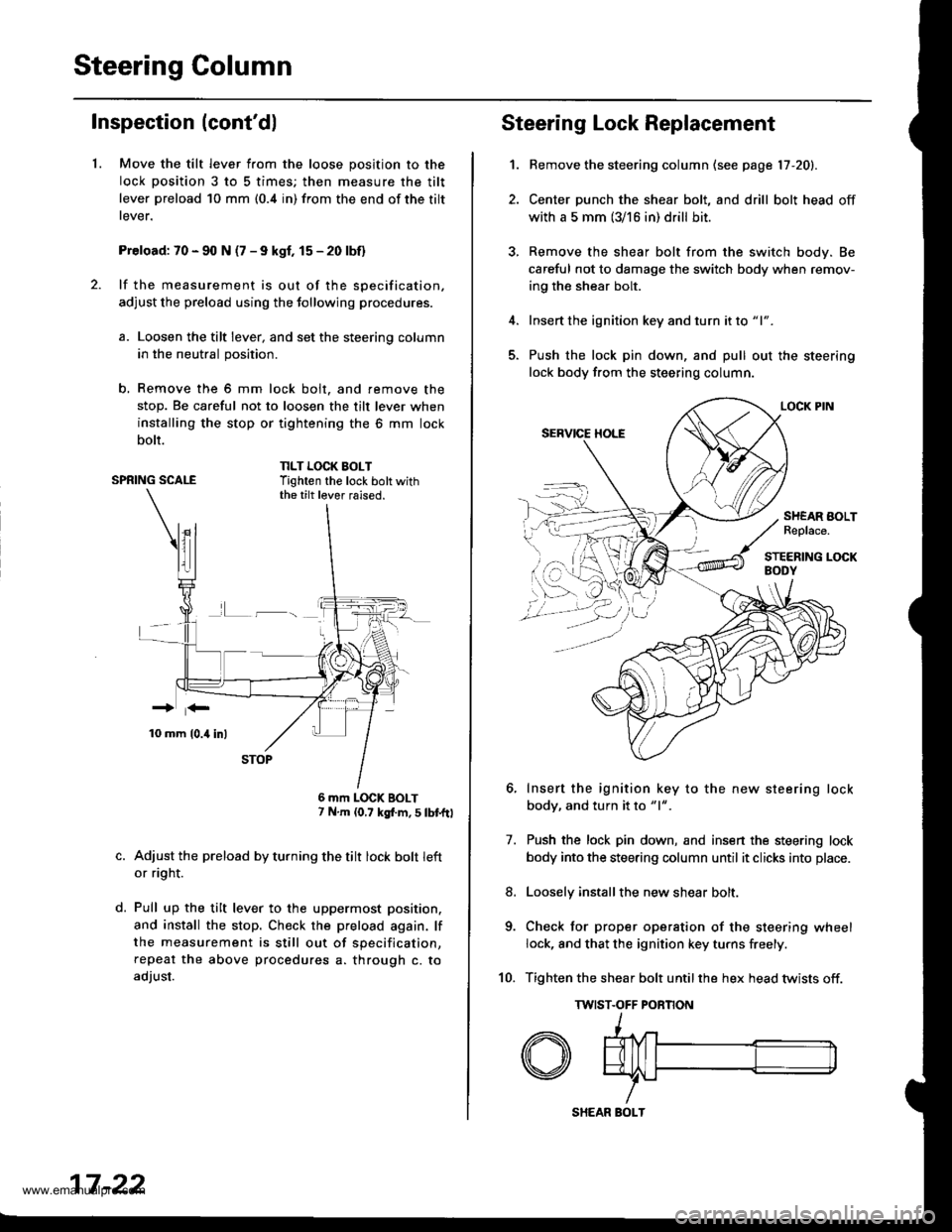 HONDA CR-V 2000 RD1-RD3 / 1.G User Guide
Steering Column
Inspection (contdl
1.Move the tilt lever from the loose position to the
lock position 3 to 5 times; then measure the tilt
lever preload 10 mm (0.4 in) from the end of the tilt
rever. HONDA CR-V 2000 RD1-RD3 / 1.G User Guide
Steering Column
Inspection (contdl
1.Move the tilt lever from the loose position to the
lock position 3 to 5 times; then measure the tilt
lever preload 10 mm (0.4 in) from the end of the tilt
rever.