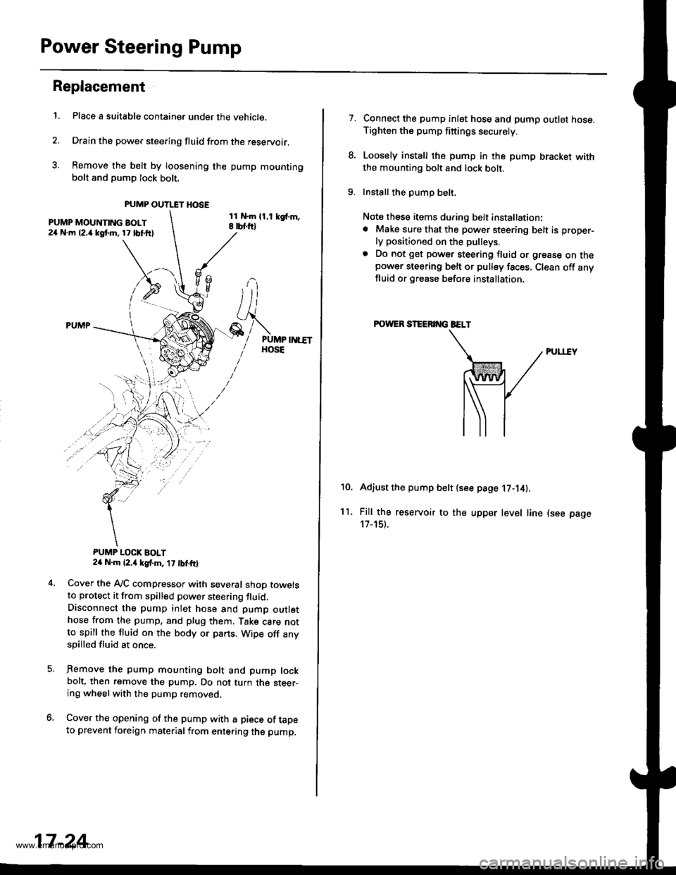 HONDA CR-V 1998 RD1-RD3 / 1.G Service Manual
Power Steering Pump
Replacement
1.Place a suitable container under the vehicle.
Drain the power steering fluid from the reservoir.
Remove the belt by loosening the pump mountingbolt and pump lock bol HONDA CR-V 1998 RD1-RD3 / 1.G Service Manual
Power Steering Pump
Replacement
1.Place a suitable container under the vehicle.
Drain the power steering fluid from the reservoir.
Remove the belt by loosening the pump mountingbolt and pump lock bol