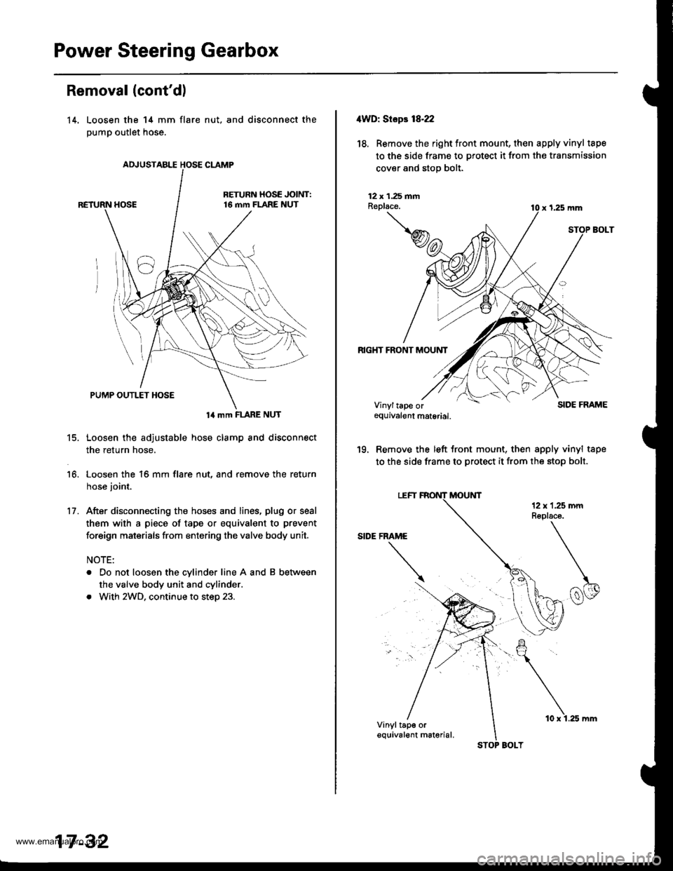 HONDA CR-V 1997 RD1-RD3 / 1.G Workshop Manual 
Power Steering Gearbox
ANUSTABLE HOSE CLAMP
Removal (contdl
14. Loosen the 14 mm flare
pump outlet hose.
nut, and disconnect the
14 mm FLARE NUT
15. Loosen the adjustable hose clamp and disconnect
