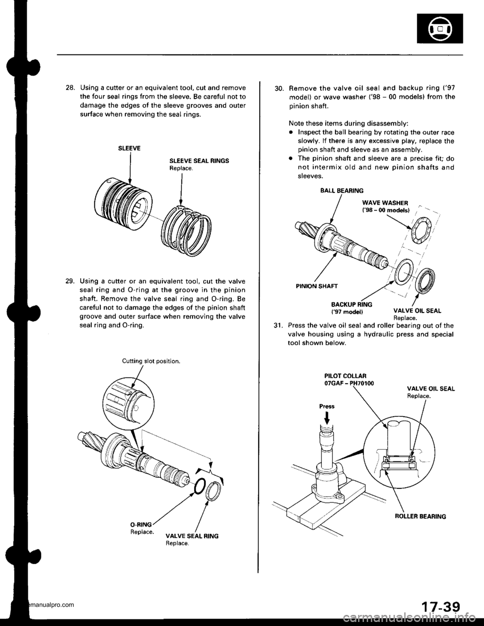 HONDA CR-V 1998 RD1-RD3 / 1.G Workshop Manual
28. Using a cutte. or an equivalent tool, cut and remove
the four seal rings from the sleeve. Be careful not to
damage the edges ot the sleeve grooves and outer
surface when removing the seal rings.
HONDA CR-V 1998 RD1-RD3 / 1.G Workshop Manual
28. Using a cutte. or an equivalent tool, cut and remove
the four seal rings from the sleeve. Be careful not to
damage the edges ot the sleeve grooves and outer
surface when removing the seal rings.