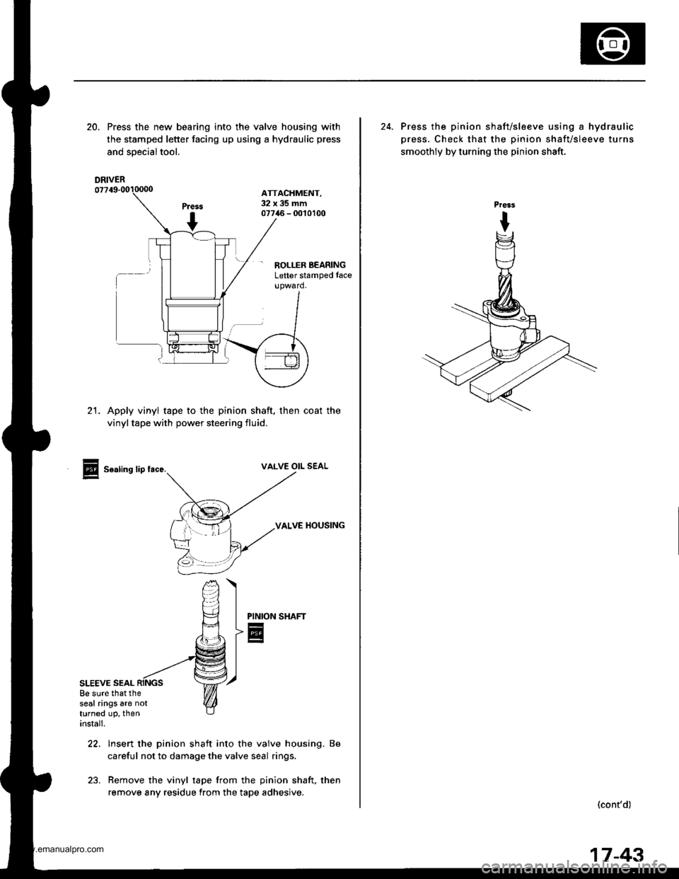 HONDA CR-V 1998 RD1-RD3 / 1.G User Guide
20. Press the new bearing into the valve housing with
the stamped letter facing up using a hydraulic press
and soecialtool.
ATTACHMENT,32x35mm07746 - 0010100
- ROLLER BEARINGLetter stamped face
21. A HONDA CR-V 1998 RD1-RD3 / 1.G User Guide
20. Press the new bearing into the valve housing with
the stamped letter facing up using a hydraulic press
and soecialtool.
ATTACHMENT,32x35mm07746 - 0010100
- ROLLER BEARINGLetter stamped face
21. A