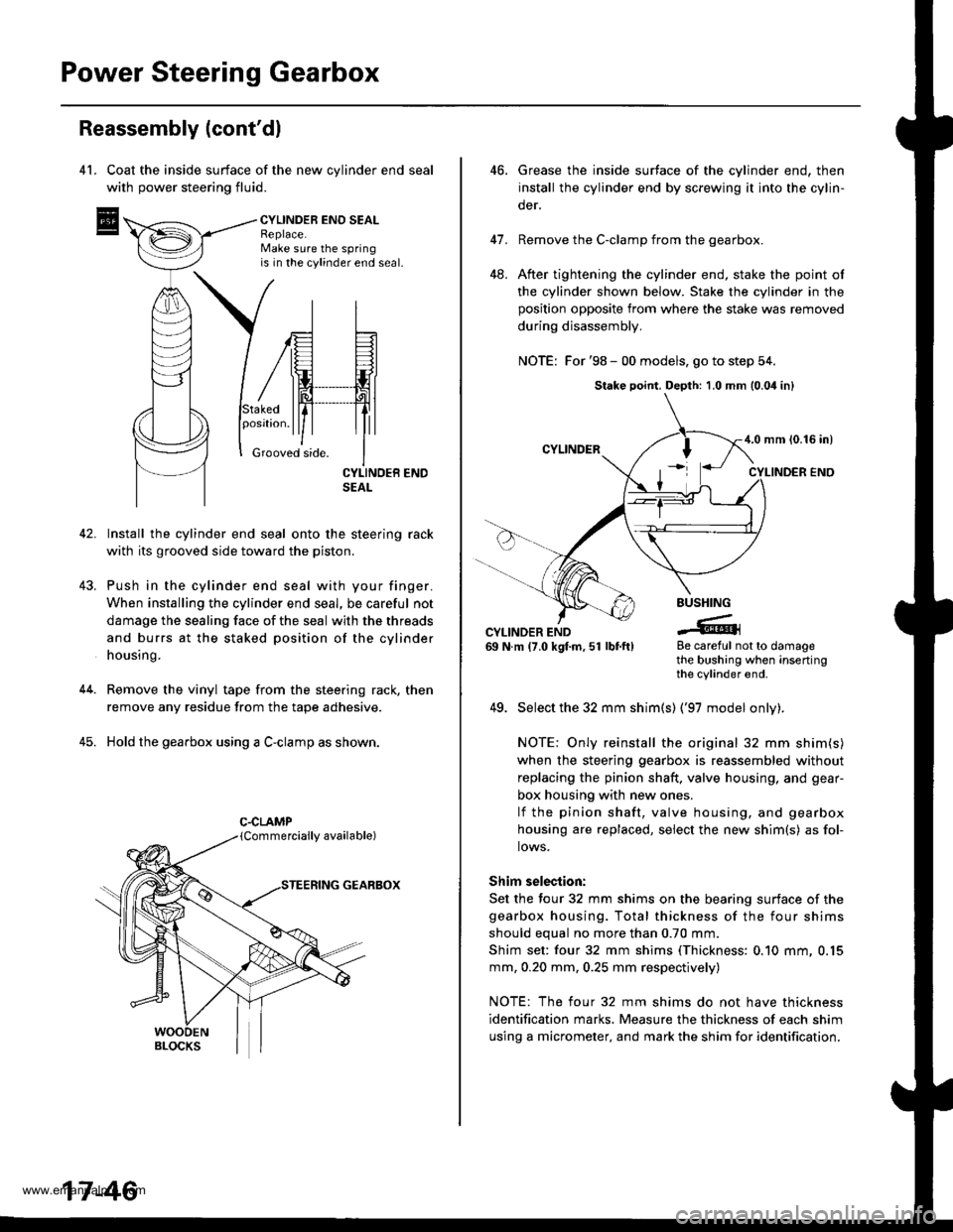 HONDA CR-V 1999 RD1-RD3 / 1.G Owners Manual
Power Steering Gearbox
Reassembly (contdl
4l. Coat the inside surface of the new cvlinder end seal
with power steering fluid.
CYLINDEB ENO SEALReplace.Make sure the springis in the cylinder end seal HONDA CR-V 1999 RD1-RD3 / 1.G Owners Manual
Power Steering Gearbox
Reassembly (contdl
4l. Coat the inside surface of the new cvlinder end seal
with power steering fluid.
CYLINDEB ENO SEALReplace.Make sure the springis in the cylinder end seal