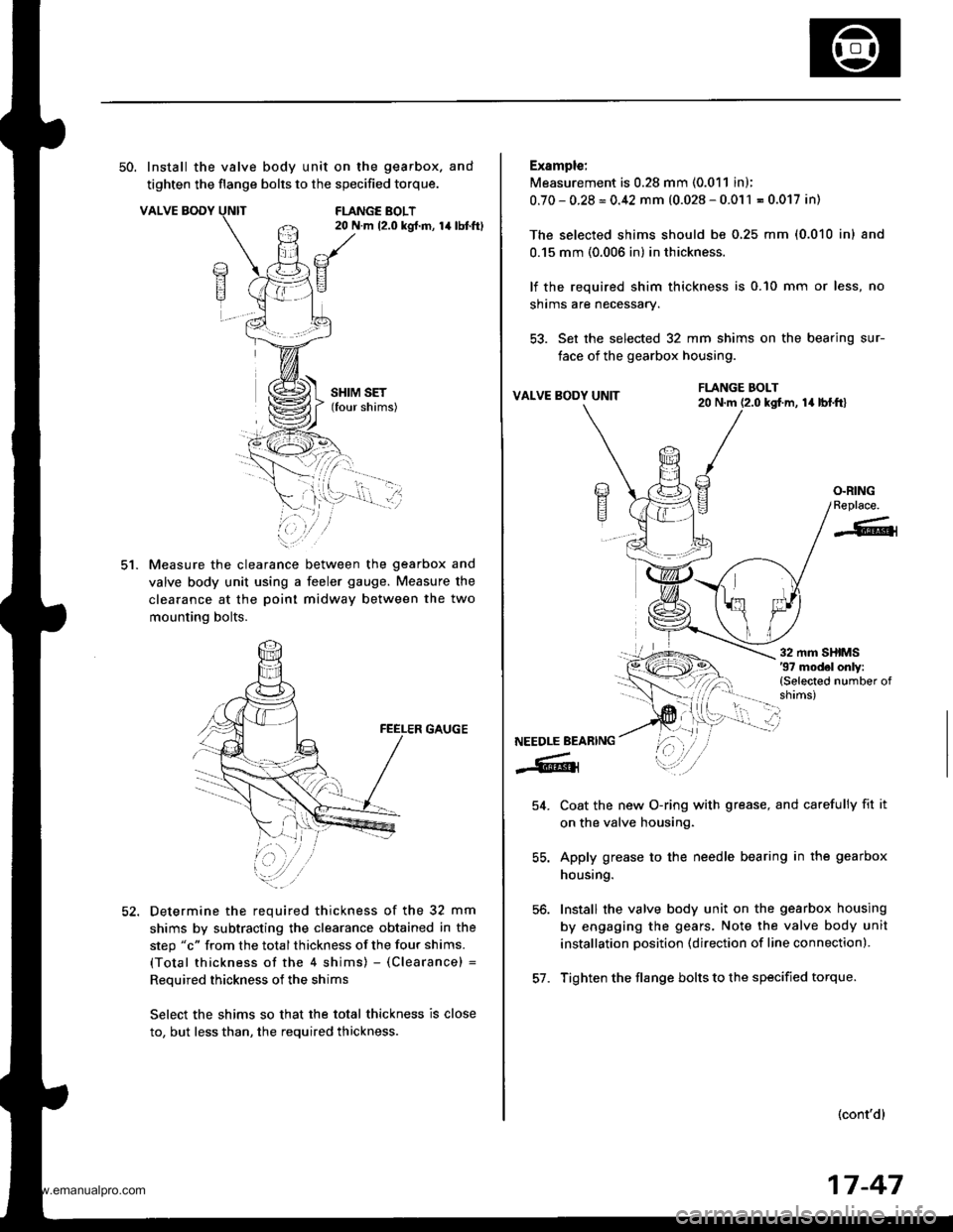 HONDA CR-V 1999 RD1-RD3 / 1.G Owners Manual
50. Install the valve body unit on the gearbox. and
tighten the flange bolts to the specified torque.
VALVE BODYFLANGE BOLT20 N.m 12.0 kgt.m, 14lbtft)
ct.
SHIM SET(four shims)
Measure the clearance b HONDA CR-V 1999 RD1-RD3 / 1.G Owners Manual
50. Install the valve body unit on the gearbox. and
tighten the flange bolts to the specified torque.
VALVE BODYFLANGE BOLT20 N.m 12.0 kgt.m, 14lbtft)
ct.
SHIM SET(four shims)
Measure the clearance b