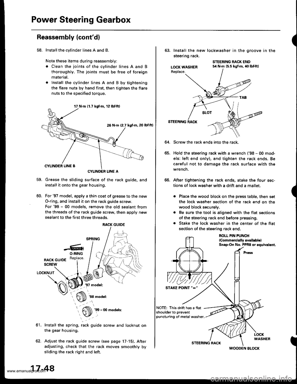 HONDA CR-V 1998 RD1-RD3 / 1.G Workshop Manual 
Power Steering Gearbox
Reassembly (contdl
58. Installthe cylinder lines A and B
Note these items during reassembly:
. Clean the joints of the cylinder lines A and B
thoroughly. The joints must be fr