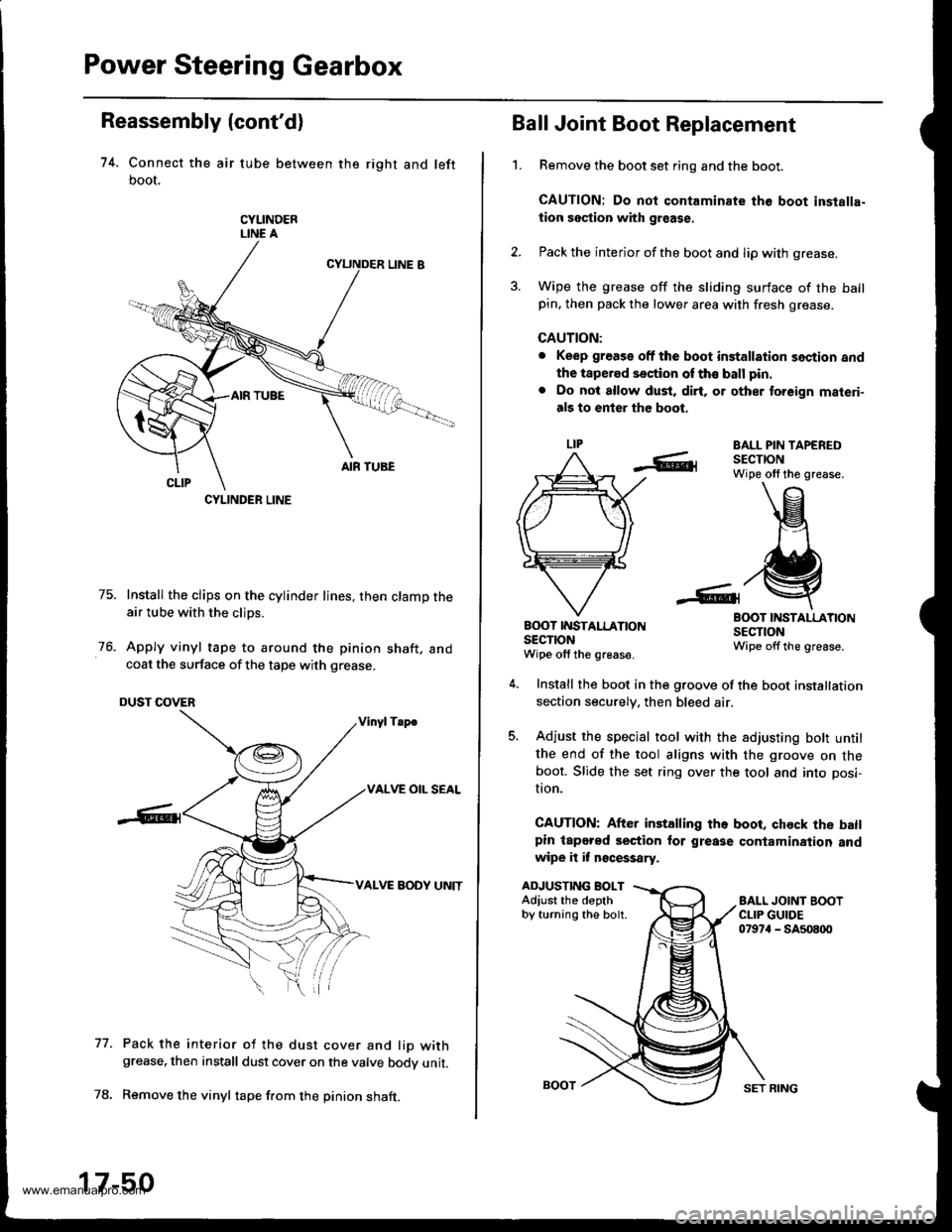 HONDA CR-V 1999 RD1-RD3 / 1.G Owners Guide
Power Steering Gearbox
Reassembly (contd)
74. Connect the air tube between the right and left
boot,
CYLINDERLINE A
75. Install the clips on the cylinder lines, then clamp theair tube with the clips. HONDA CR-V 1999 RD1-RD3 / 1.G Owners Guide
Power Steering Gearbox
Reassembly (contd)
74. Connect the air tube between the right and left
boot,
CYLINDERLINE A
75. Install the clips on the cylinder lines, then clamp theair tube with the clips.