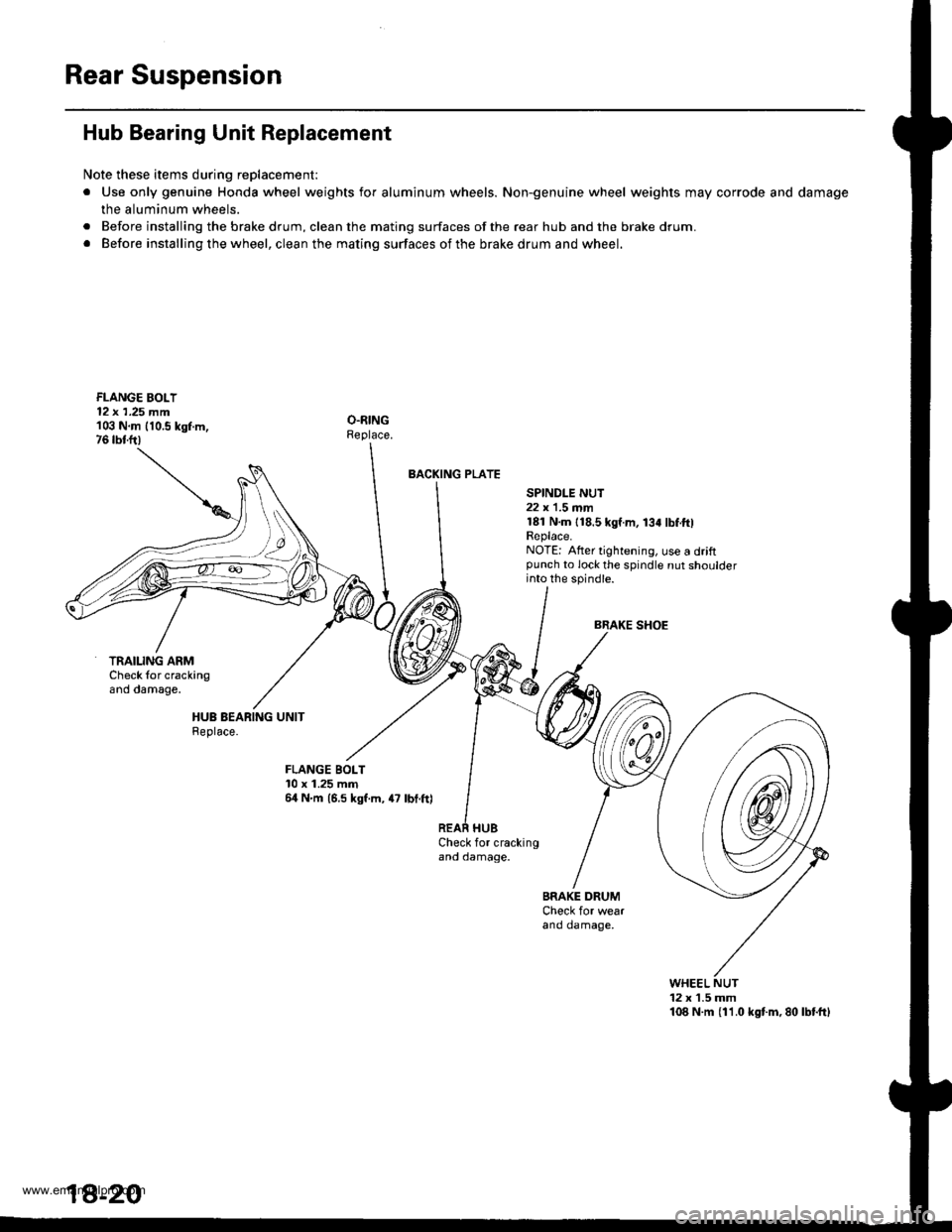 HONDA CR-V 1999 RD1-RD3 / 1.G User Guide
Rear Suspension
Hub Bearing Unit Replacement
Note these items during replacement:
. Use only genuine Honda wheel weights for aluminum wheels. Non-genuine wheel weights may corrode and damage
the alum HONDA CR-V 1999 RD1-RD3 / 1.G User Guide
Rear Suspension
Hub Bearing Unit Replacement
Note these items during replacement:
. Use only genuine Honda wheel weights for aluminum wheels. Non-genuine wheel weights may corrode and damage
the alum