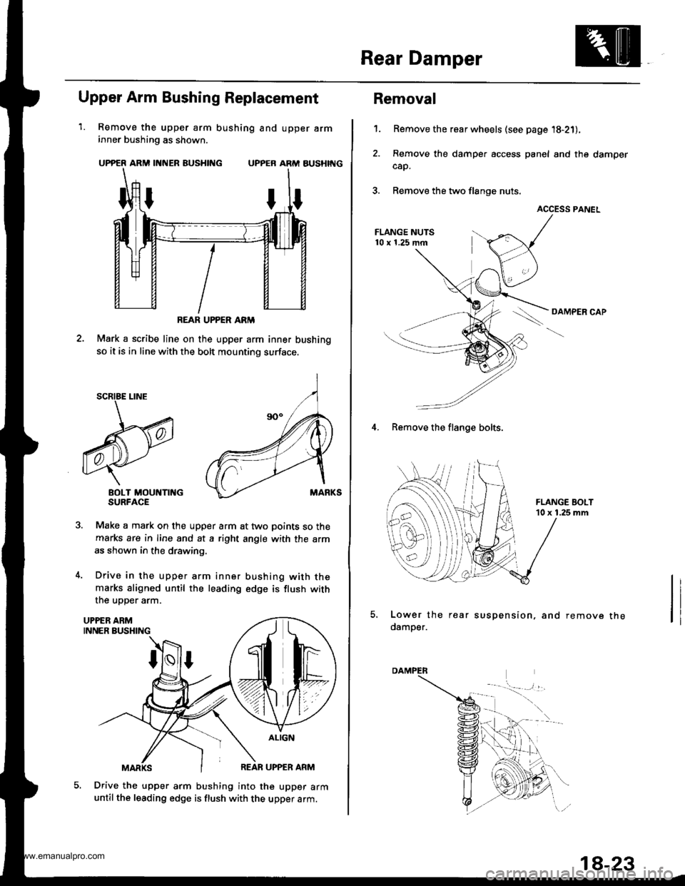 HONDA CR-V 1999 RD1-RD3 / 1.G User Guide
Rear Damper
1.
Upper Arm Bushing Replacement
Remove the upper arm bushing and upper arminner bushing as shown.
UPPER ARM INNER BUSHING UPPER ARM AUSHIT{G
Mark a scribe line on the upper arm inner bus HONDA CR-V 1999 RD1-RD3 / 1.G User Guide
Rear Damper
1.
Upper Arm Bushing Replacement
Remove the upper arm bushing and upper arminner bushing as shown.
UPPER ARM INNER BUSHING UPPER ARM AUSHIT{G
Mark a scribe line on the upper arm inner bus