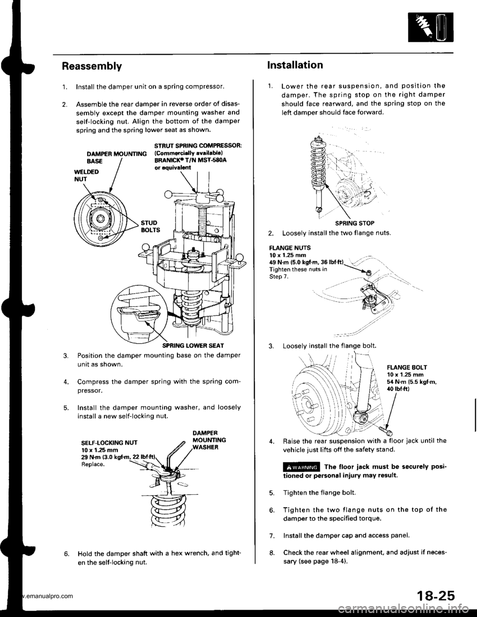 HONDA CR-V 2000 RD1-RD3 / 1.G Workshop Manual 
Reassembly
1.Install the damper unit on a spring compressor,
Assemble the rear damper in reverse order of disas-
sembly except the damper mounting washer and
self-locking nut. Align the bottom of the