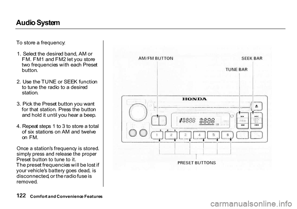 HONDA CR-V 2000 RD1-RD3 / 1.G Owners Manual Audi
o Syste m
T o stor e a frequency :
1 . Selec t th e desire d band , A M or
FM . FM 1 an d FM 2 le t yo u stor e
tw o frequencie s wit h eac h Prese t
button .
2 . Us e th e TUN E o r SEE K HONDA CR-V 2000 RD1-RD3 / 1.G Owners Manual Audi
o Syste m
T o stor e a frequency :
1 . Selec t th e desire d band , A M or
FM . FM 1 an d FM 2 le t yo u stor e
tw o frequencie s wit h eac h Prese t
button .
2 . Us e th e TUN E o r SEE K