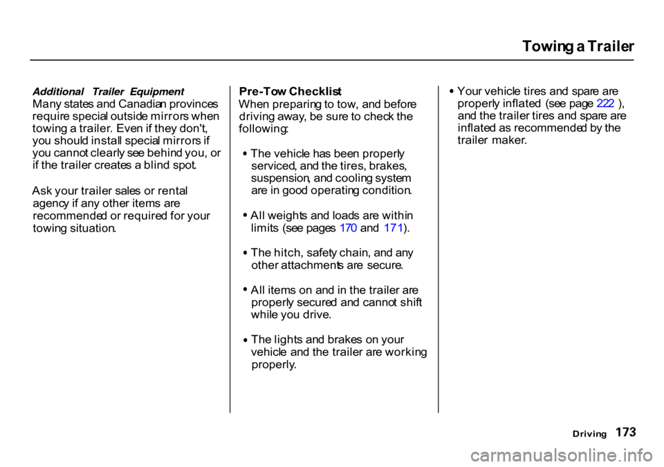 HONDA CR-V 2000 RD1-RD3 / 1.G Owners Manual Towin
g a  Traile r

Additional Trailer Equipment Man y state s an d Canadia n province s
requir e specia l outsid e mirror s whe n
towin g a  trailer . Eve n if the y dont ,
yo u shoul d instal l sp