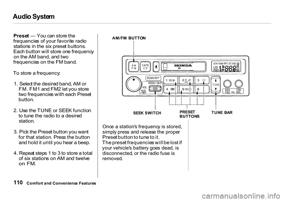 HONDA CR-V 2001 RD1-RD3 / 1.G Owners Manual Audi
o Syste m
Prese t — Yo u ca n stor e th e
frequencie s o f you r favorit e radi o
station s in th e si x prese t buttons .
Eac h butto n wil l stor e on e frequenc y
o n th e A M band , an d HONDA CR-V 2001 RD1-RD3 / 1.G Owners Manual Audi
o Syste m
Prese t — Yo u ca n stor e th e
frequencie s o f you r favorit e radi o
station s in th e si x prese t buttons .
Eac h butto n wil l stor e on e frequenc y
o n th e A M band , an d