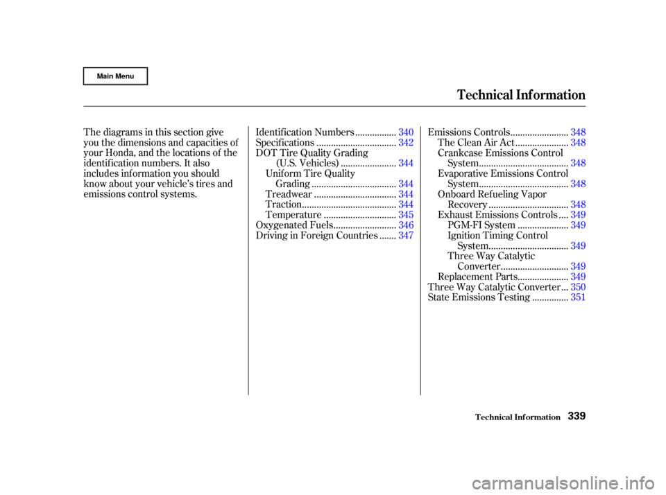 HONDA CR-V 2002 RD4-RD7 / 2.G Owners Manual Thediagramsinthissectiongive
you the dimensions and capacities of
your Honda, and the locations of the
identif ication numbers. It also
includes inf ormation you should
know about your vehicle’s tir