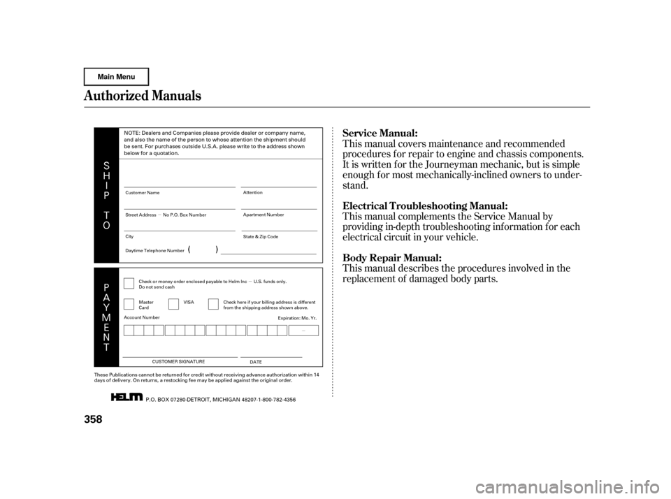 HONDA CR-V 2002 RD4-RD7 / 2.G Owners Guide µµ
µ
(


%
)
$
%

.
"

#
) This manual complements the Service Manual by
providing in-depth troubleshooting inf ormation f or each
electrical circuit in your vehicle.
This manua