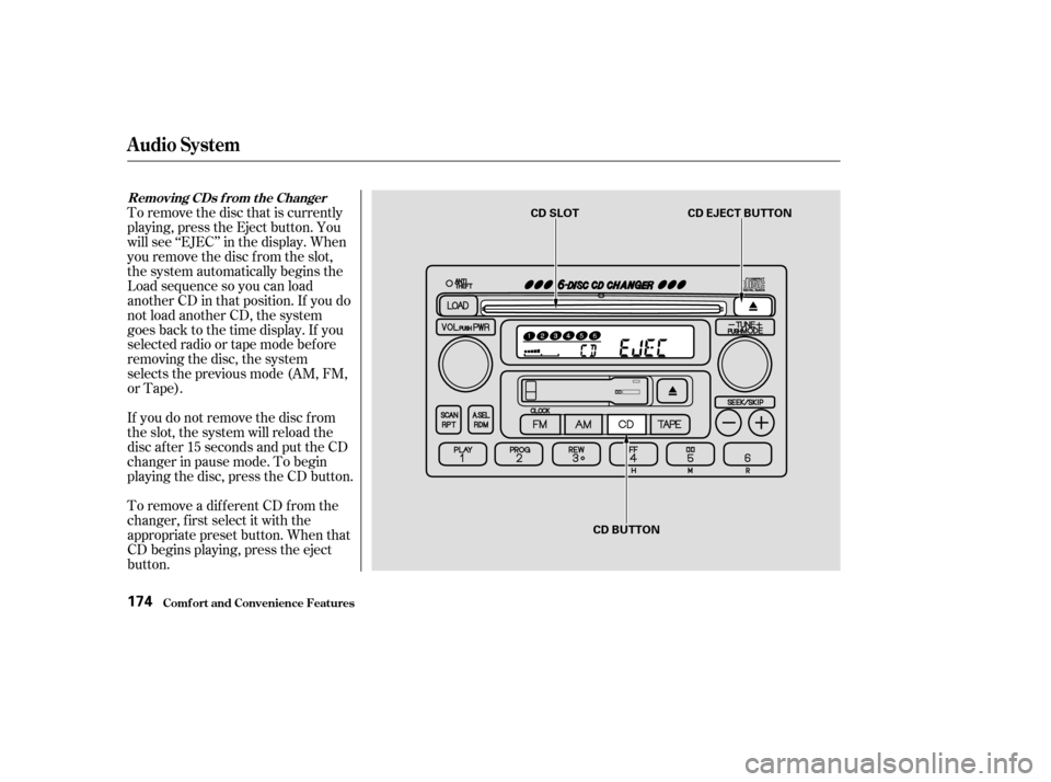 HONDA CR-V 2003 RD4-RD7 / 2.G Owners Manual If you do not remove the disc f rom
the slot, the system will reload the
disc af ter 15 seconds and put the CD
changer in pause mode. To begin
playing the disc, press the CD button.
To remove a differ HONDA CR-V 2003 RD4-RD7 / 2.G Owners Manual If you do not remove the disc f rom
the slot, the system will reload the
disc af ter 15 seconds and put the CD
changer in pause mode. To begin
playing the disc, press the CD button.
To remove a differ