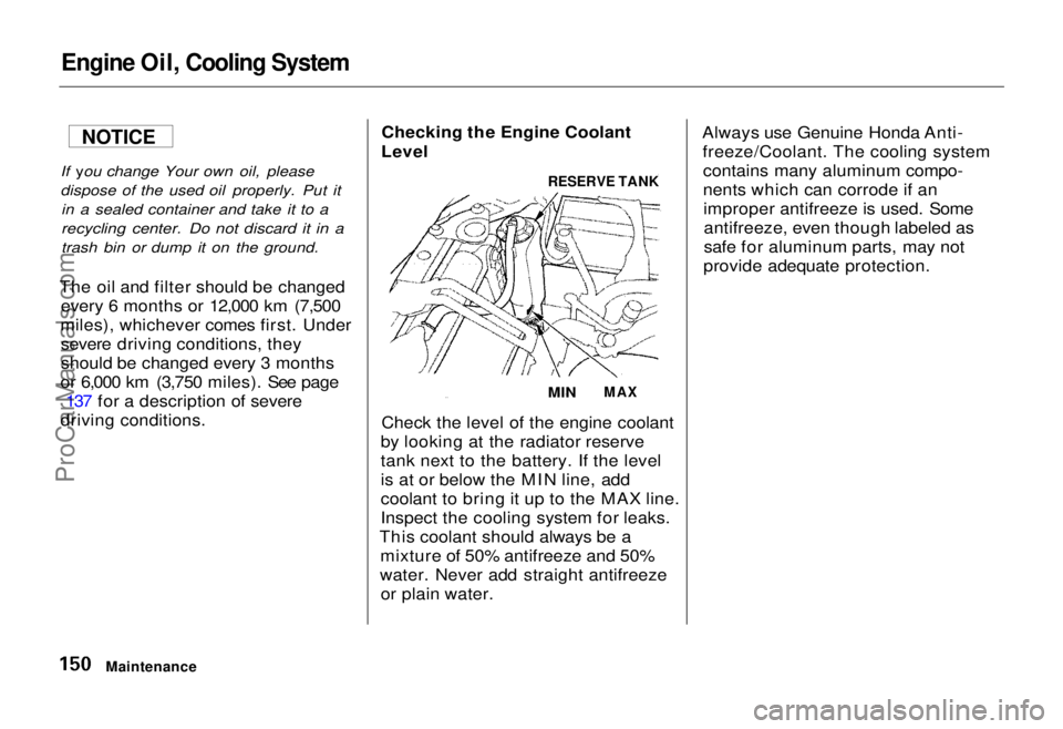 HONDA ODYSSEY 1995 Owners Manual
Engine Oil, Cooling System
If you change Your own oil, please
dispose of the used oil properly. Put it
in a sealed container and take it to a
recycling center. Do not discard it in a
trash bin o HONDA ODYSSEY 1995 Owners Manual
Engine Oil, Cooling System
If you change Your own oil, please
dispose of the used oil properly. Put it
in a sealed container and take it to a
recycling center. Do not discard it in a
trash bin o