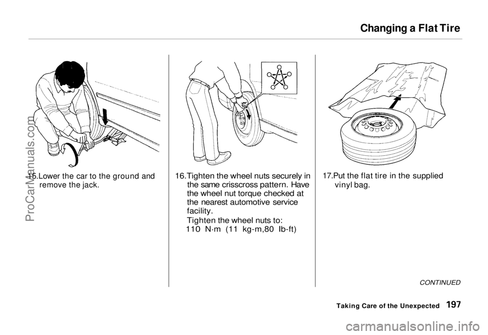 HONDA ODYSSEY 1995 Owners Manual Changing a Flat Tire
15.Lower the car to the ground and
remove the jack.
16.Tighten the wheel nuts securely in
the same crisscross pattern. Have
the wheel nut torque checked at
the nearest autom HONDA ODYSSEY 1995 Owners Manual Changing a Flat Tire
15.Lower the car to the ground and
remove the jack.
16.Tighten the wheel nuts securely in
the same crisscross pattern. Have
the wheel nut torque checked at
the nearest autom