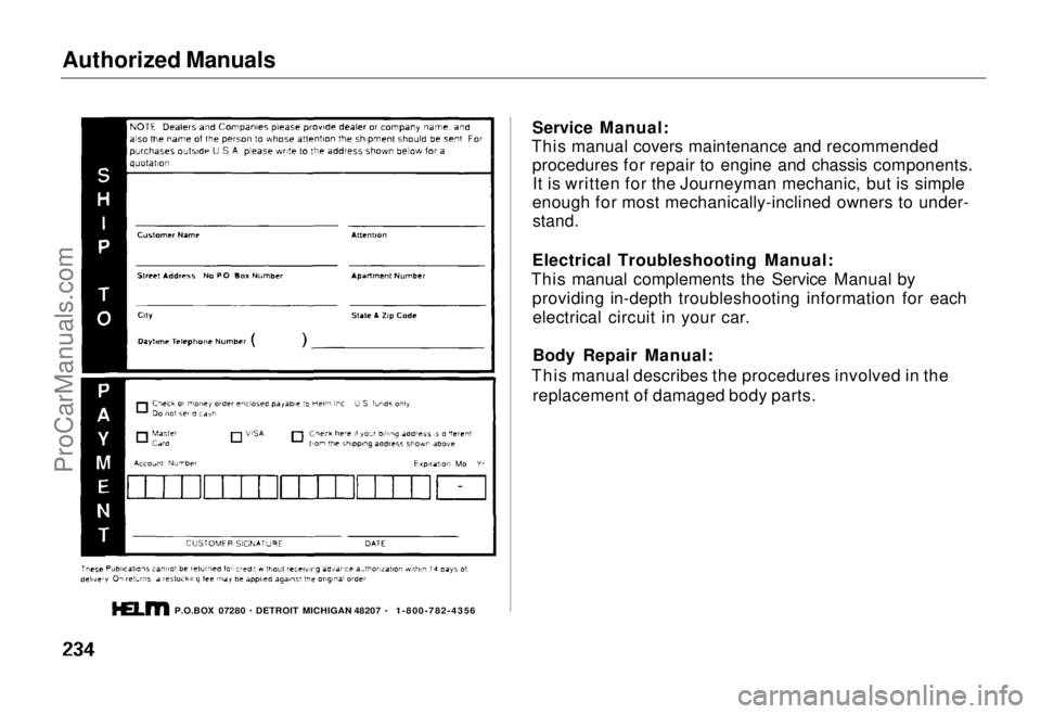 HONDA ODYSSEY 1995  Owners Manual Authorized Manuals

Service Manual:
This manual covers maintenance and recommended procedures for repair to engine and chassis components.It is written for the Journeyman mechanic, but is simple
enoug