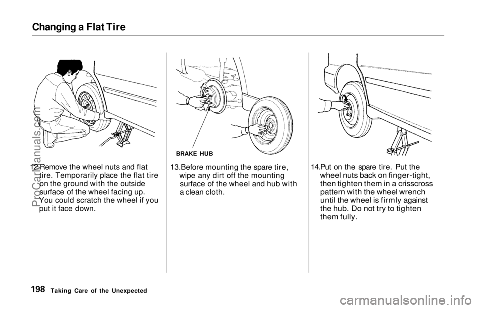 HONDA ODYSSEY 1997 Owners Manual Changing a Flat Tire
12.Remove the wheel nuts and flat tire. Temporarily place the flat tireon the ground with the outside
surface of the wheel facing up.
You could scratch the wheel if you put it fa HONDA ODYSSEY 1997 Owners Manual Changing a Flat Tire
12.Remove the wheel nuts and flat tire. Temporarily place the flat tireon the ground with the outside
surface of the wheel facing up.
You could scratch the wheel if you put it fa
