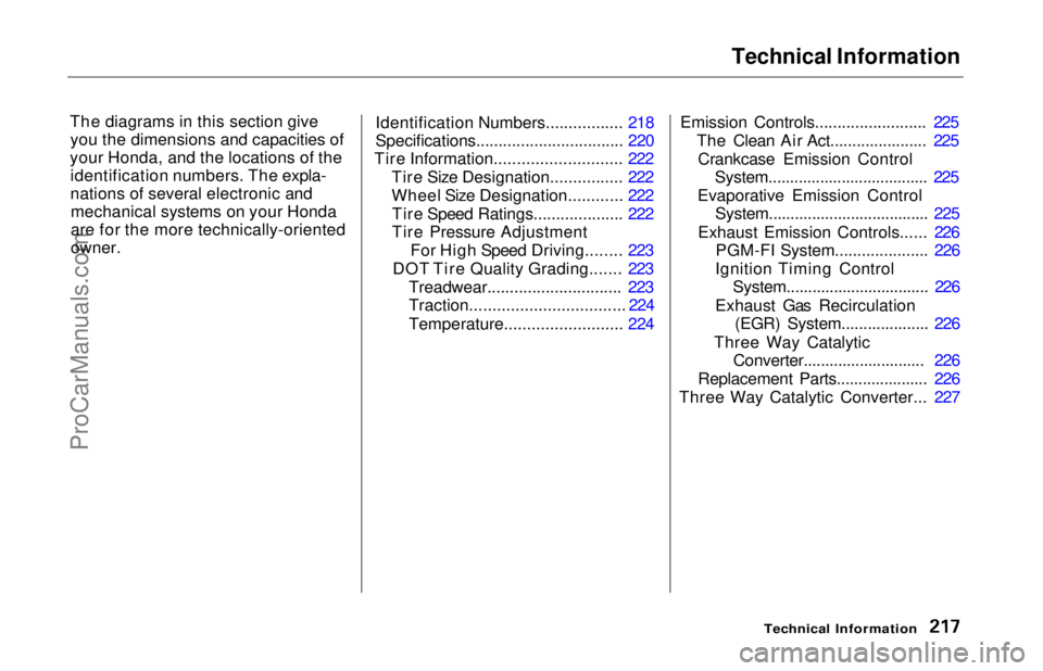 HONDA ODYSSEY 1997 Owners Manual Technical Information
The diagrams in this section give you the dimensions and capacities of
your Honda, and the locations of the identification numbers. The expla-
nations of several electronic andm HONDA ODYSSEY 1997 Owners Manual Technical Information
The diagrams in this section give you the dimensions and capacities of
your Honda, and the locations of the identification numbers. The expla-
nations of several electronic andm