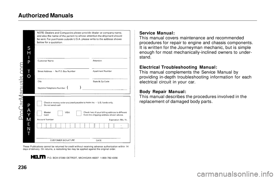 HONDA ODYSSEY 1997 Owners Manual Authorized Manuals
These Publications cannot be returned for credit without receiving advance authorization within 14days of delivery. On returns, a restocking fee may be applied against the original HONDA ODYSSEY 1997 Owners Manual Authorized Manuals
These Publications cannot be returned for credit without receiving advance authorization within 14days of delivery. On returns, a restocking fee may be applied against the original