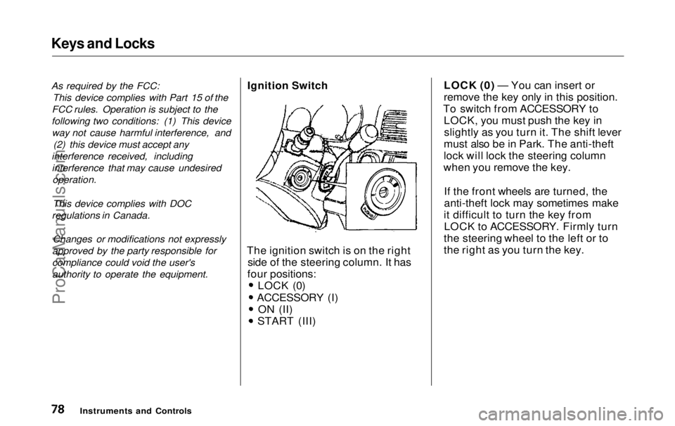 HONDA ODYSSEY 1999 Manual PDF Keys and Locks
As required by the FCC:
This device complies with Part 15 of the
FCC rules. Operation is subject to the
following two conditions: (1) This device way not cause harmful interference, an HONDA ODYSSEY 1999 Manual PDF Keys and Locks
As required by the FCC:
This device complies with Part 15 of the
FCC rules. Operation is subject to the
following two conditions: (1) This device way not cause harmful interference, an