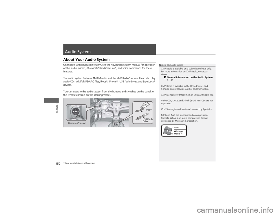 HONDA CR-V 2012 RM1, RM3, RM4 / 4.G Owners Manual 150
Features
Audio System
About Your Audio System
On models with navigation system, see the Navigation System Manual for operation
of the audio system, Bluetooth®HandsFreeLink ®, and voice comman HONDA CR-V 2012 RM1, RM3, RM4 / 4.G Owners Manual 150
Features
Audio System
About Your Audio System
On models with navigation system, see the Navigation System Manual for operation
of the audio system, Bluetooth®HandsFreeLink ®, and voice comman