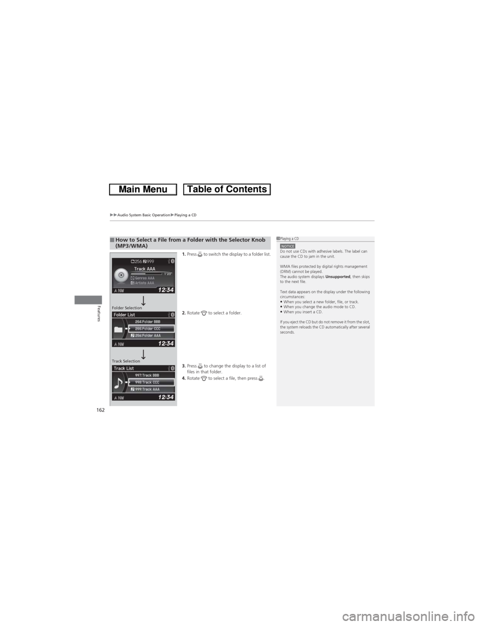 HONDA CR-V 2013 RM1, RM3, RM4 / 4.G Owners Manual uuAudio System Basic OperationuPlaying a CD
162
Features
1.Press to switch the display to a folder list.
2.Rotate to select a folder.
3.Press to change the display to a list of
files in that fo HONDA CR-V 2013 RM1, RM3, RM4 / 4.G Owners Manual uuAudio System Basic OperationuPlaying a CD
162
Features
1.Press to switch the display to a folder list.
2.Rotate to select a folder.
3.Press to change the display to a list of
files in that fo