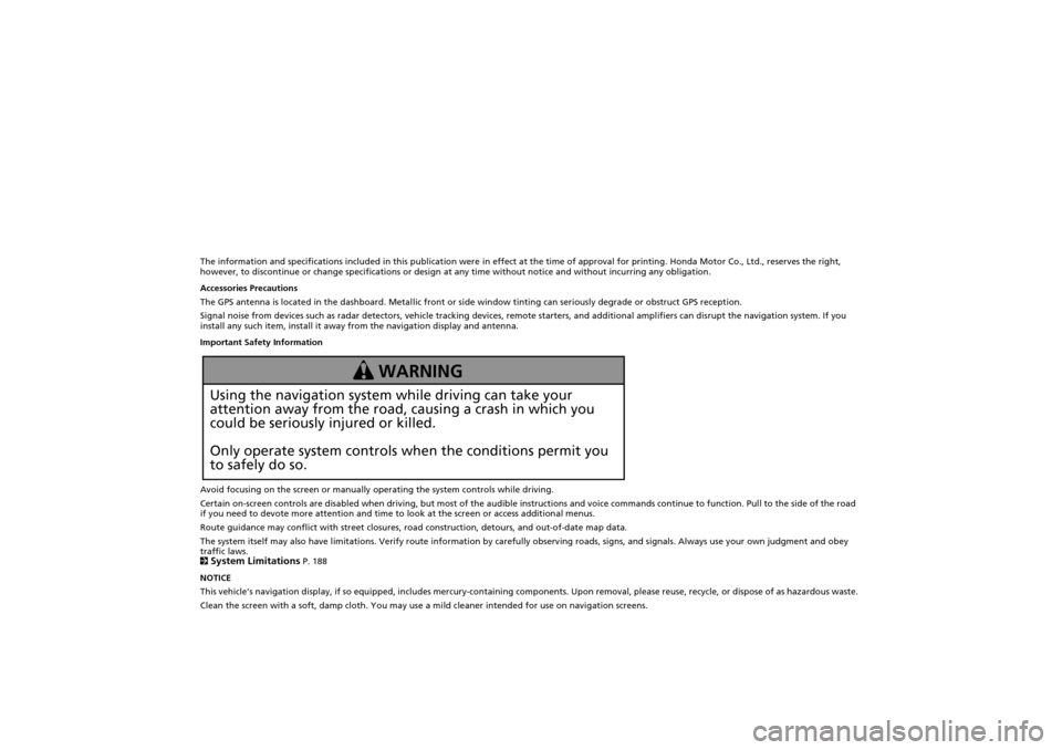 HONDA CR-V 2014 RM1, RM3, RM4 / 4.G Navigation Manual The information and specifications included in this publication were in effect at the time of approval for printing. Honda Motor Co., Ltd., reserves the right,
however, to discontinue or change speci HONDA CR-V 2014 RM1, RM3, RM4 / 4.G Navigation Manual The information and specifications included in this publication were in effect at the time of approval for printing. Honda Motor Co., Ltd., reserves the right,
however, to discontinue or change speci