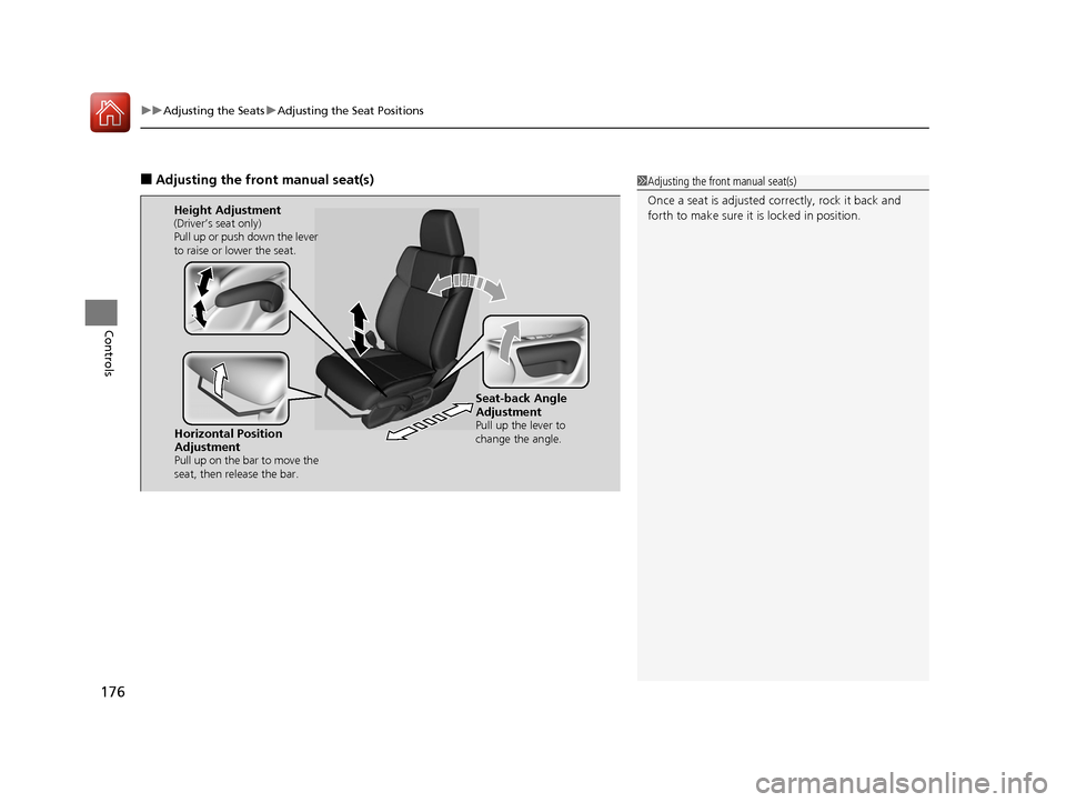 HONDA CR-V 2016 RM1, RM3, RM4 / 4.G Owners Manual uuAdjusting the Seats uAdjusting the Seat Positions
176
Controls
■Adjusting the front manual seat(s)1Adjusting the front manual seat(s)
Once a seat is adjusted co rrectly, rock it back and
forth to HONDA CR-V 2016 RM1, RM3, RM4 / 4.G Owners Manual uuAdjusting the Seats uAdjusting the Seat Positions
176
Controls
■Adjusting the front manual seat(s)1Adjusting the front manual seat(s)
Once a seat is adjusted co rrectly, rock it back and
forth to
