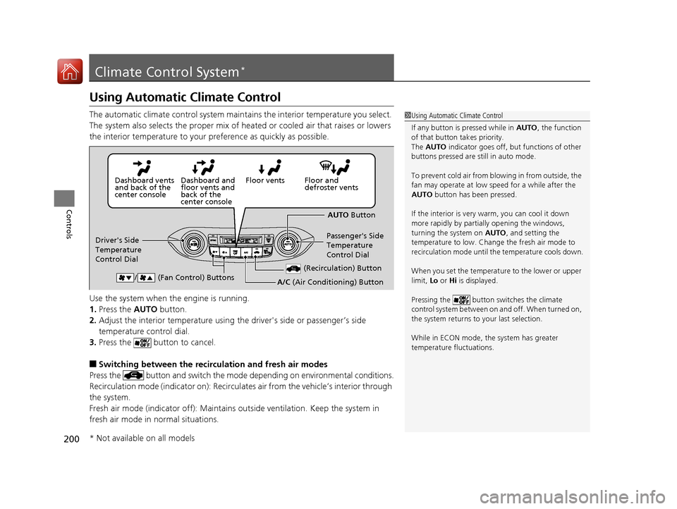 HONDA CR-V 2016 RM1, RM3, RM4 / 4.G Manual PDF 200
Controls
Climate Control System*
Using Automatic Climate Control
The automatic climate control system maintains the interior temperature you select.
The system also selects the proper mix of heat HONDA CR-V 2016 RM1, RM3, RM4 / 4.G Manual PDF 200
Controls
Climate Control System*
Using Automatic Climate Control
The automatic climate control system maintains the interior temperature you select.
The system also selects the proper mix of heat
