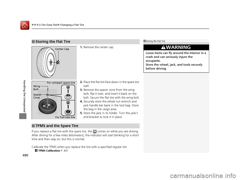 HONDA CR-V 2016 RM1, RM3, RM4 / 4.G User Guide uuIf a Tire Goes Flat uChanging a Flat Tire
490
Handling the Unexpected
1. Remove the center cap.
2. Place the flat tire face down in the spare tire
well.
3. Remove the spacer cone from the wing
bo HONDA CR-V 2016 RM1, RM3, RM4 / 4.G User Guide uuIf a Tire Goes Flat uChanging a Flat Tire
490
Handling the Unexpected
1. Remove the center cap.
2. Place the flat tire face down in the spare tire
well.
3. Remove the spacer cone from the wing
bo