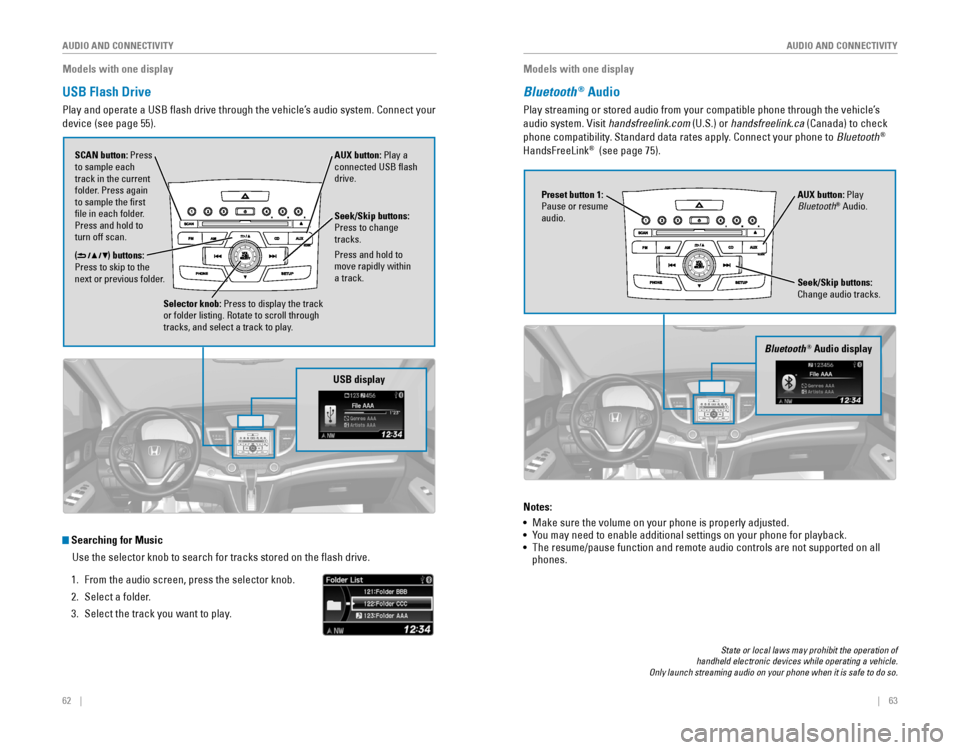 HONDA CR-V 2016 RM1, RM3, RM4 / 4.G Quick Guide 62    ||    63
       AUDIO AND CONNECTIVITY
AUDIO AND CONNECTIVITY
 Searching for Music
Use the selector knob to search for tracks stored on the flash drive.
1. From the a