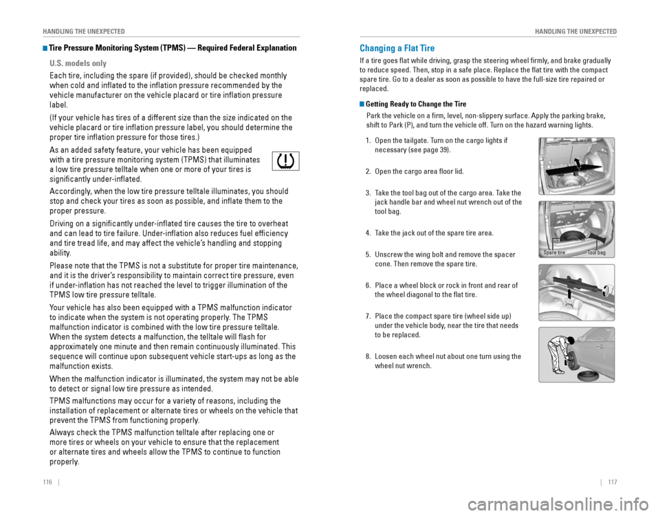 HONDA CR-V 2016 RM1, RM3, RM4 / 4.G Quick Guide 116    ||    117
       HANDLING THE UNEXPECTED
HANDLING THE UNEXPECTED
 Tire Pressure Monitoring System (TPMS) — Required Federal Explanatio\
n
U.S. models only
Each tire, including t