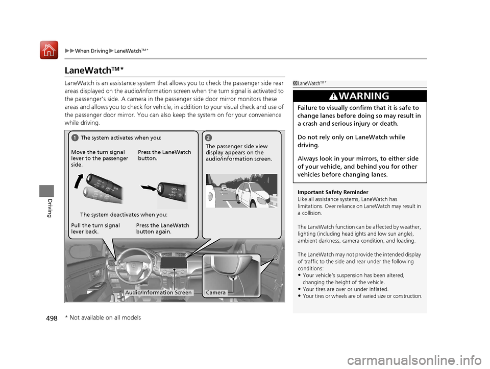 HONDA CR-V 2017 RM1, RM3, RM4 / 4.G Owners Manual 498
uuWhen Driving uLaneWatchTM*
Driving
LaneWatchTM*
LaneWatch is an assistance system that allows you to check the passenger side rear
areas displayed on the audio/in formation screen when the turn HONDA CR-V 2017 RM1, RM3, RM4 / 4.G Owners Manual 498
uuWhen Driving uLaneWatchTM*
Driving
LaneWatchTM*
LaneWatch is an assistance system that allows you to check the passenger side rear
areas displayed on the audio/in formation screen when the turn
