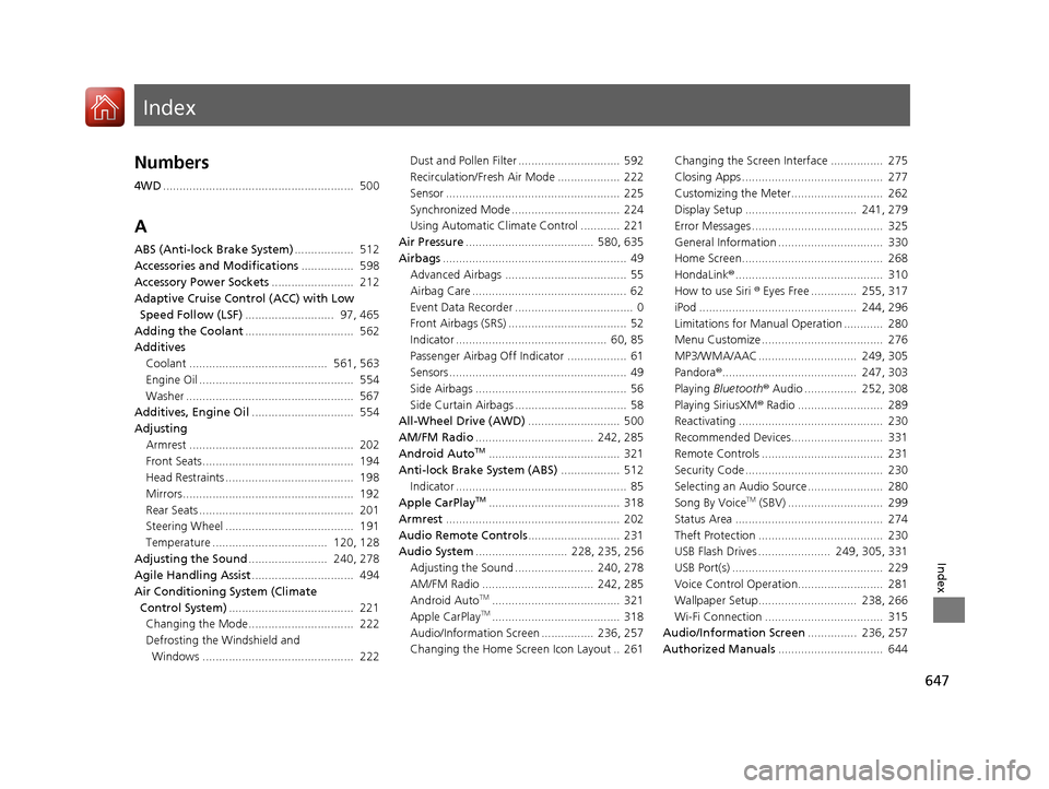 HONDA CR-V 2017 RM1, RM3, RM4 / 4.G Owners Manual Index
647
Index
Index
Numbers
4WD..........................................................  500
A
ABS (Anti-lock Brake System) ..................  512
Accessories and Modifications ................  