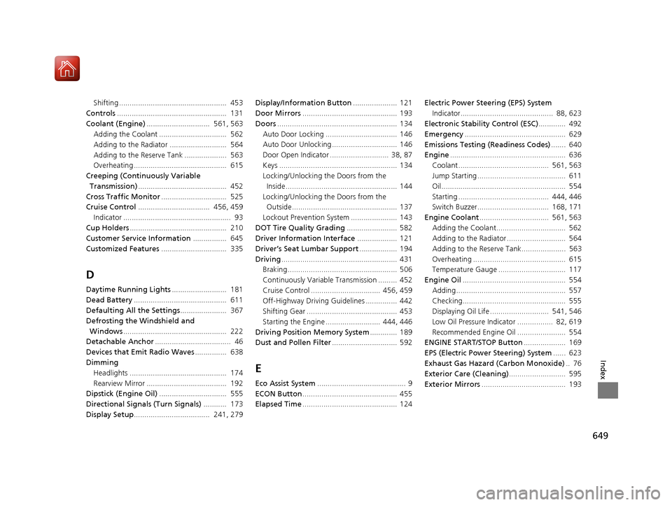 HONDA CR-V 2017 RM1, RM3, RM4 / 4.G Owners Manual 649
Index
Shifting ...................................................  453
Controls ....................................................  131
Coolant (Engine) ..............................  561, 563