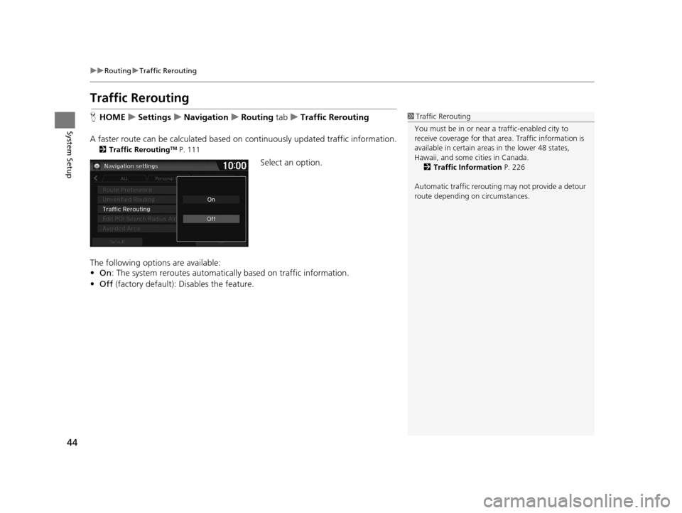 HONDA CR-Z 2016 1.G Navigation Manual 44
uuRouting uTraffic Rerouting
System Setup
Traffic Rerouting
H HOME uSettings uNavigation uRouting tab uTraffic Rerouting
A faster route can be calculated based on continuously updated traffic info HONDA CR-Z 2016 1.G Navigation Manual 44
uuRouting uTraffic Rerouting
System Setup
Traffic Rerouting
H HOME uSettings uNavigation uRouting tab uTraffic Rerouting
A faster route can be calculated based on continuously updated traffic info