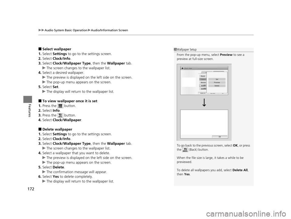 HONDA CR-Z 2016 1.G Owners Manual uuAudio System Basic Operation uAudio/Information Screen
172
Features
■Select wallpaper
1. Select  Settings  to go to the settings screen.
2. Select  Clock/Info .
3. Select  Clock/Wallpaper Type , t